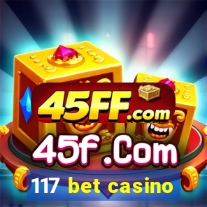 117 bet casino